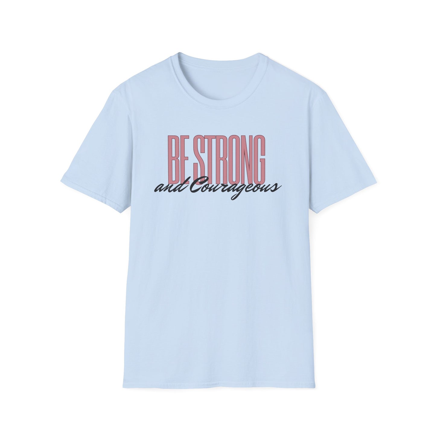 Strong & Courageous T-Shirt