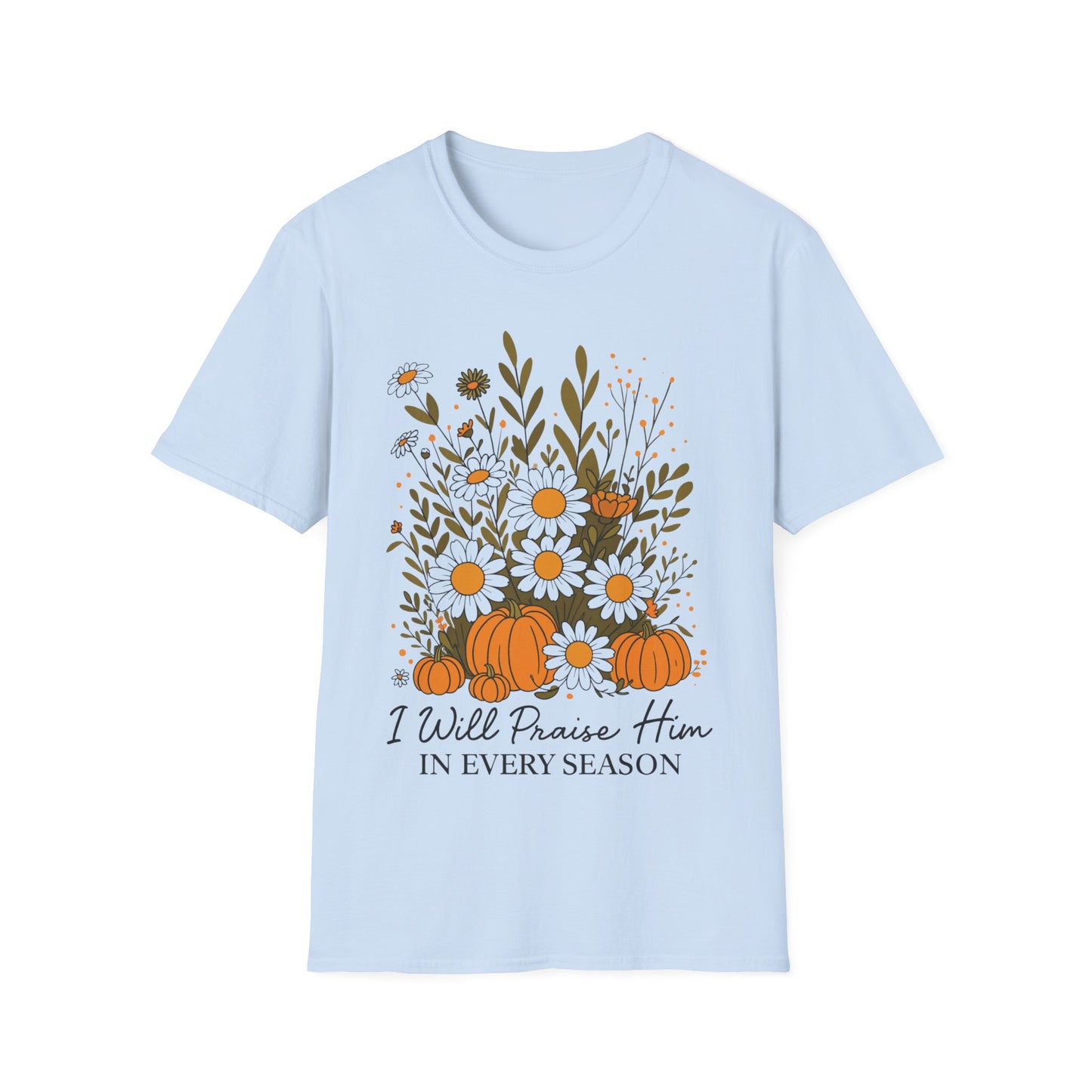 Praise In Every Season T-Shirt