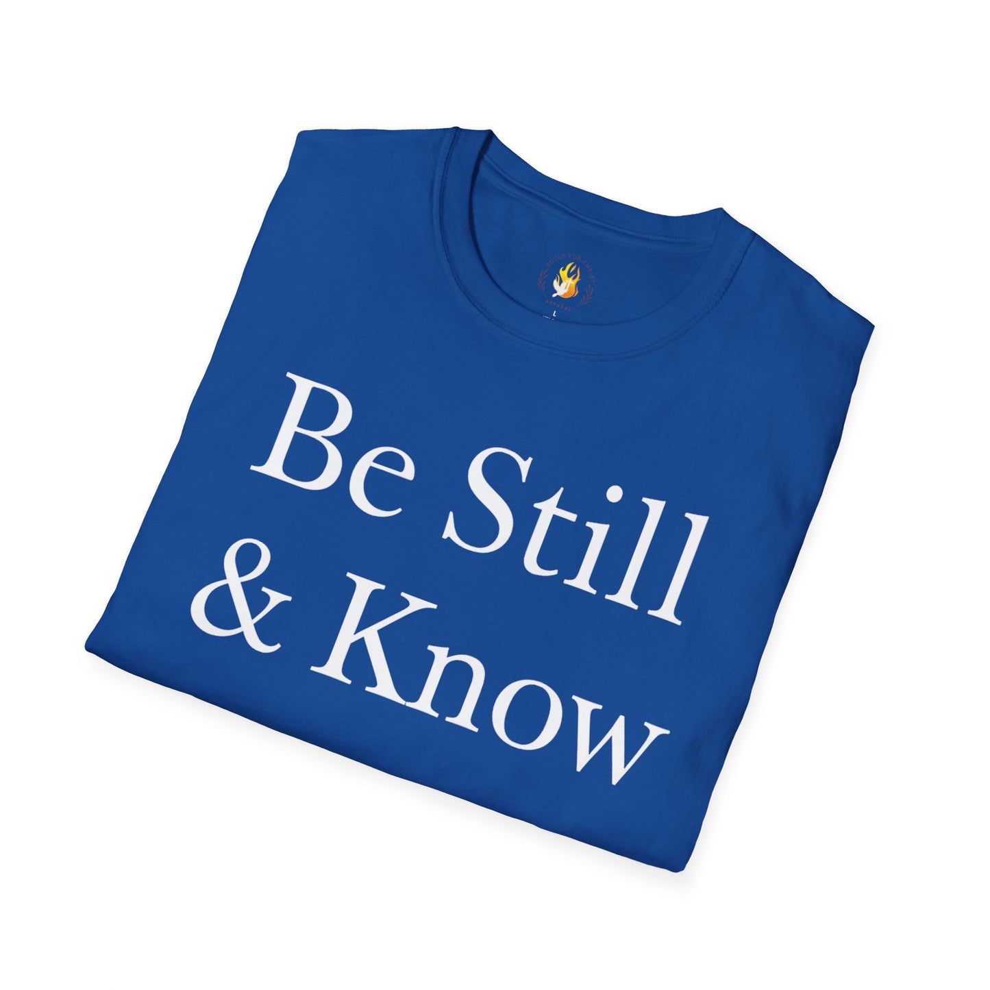 Be Still T-Shirt