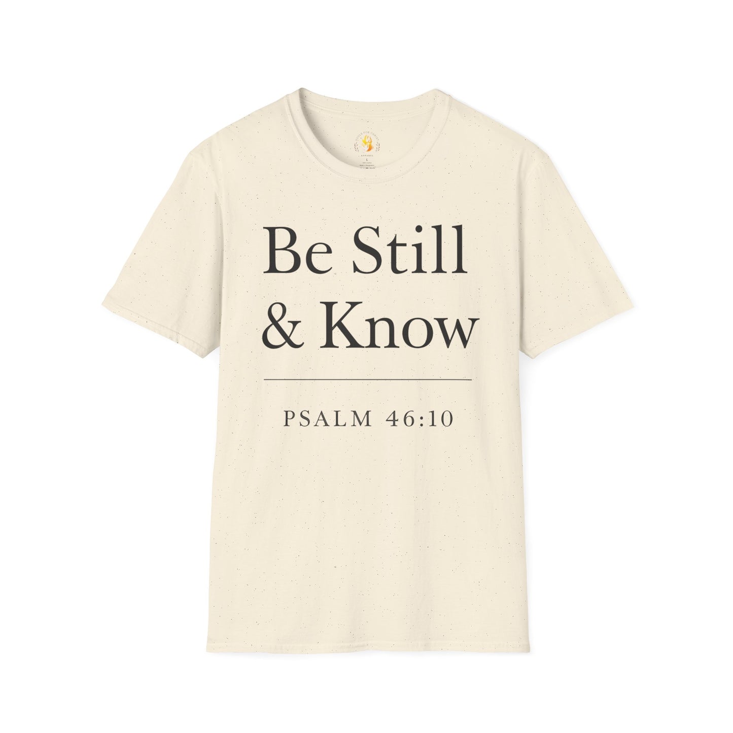 Be Still T-Shirt