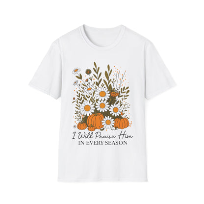 Praise In Every Season T-Shirt