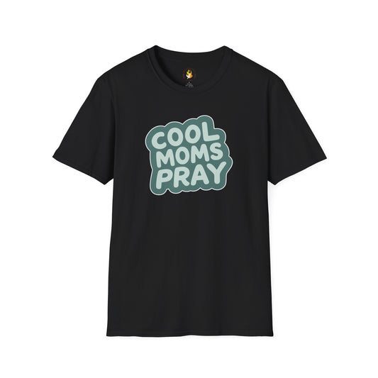 Cool Moms Pray T-Shirt