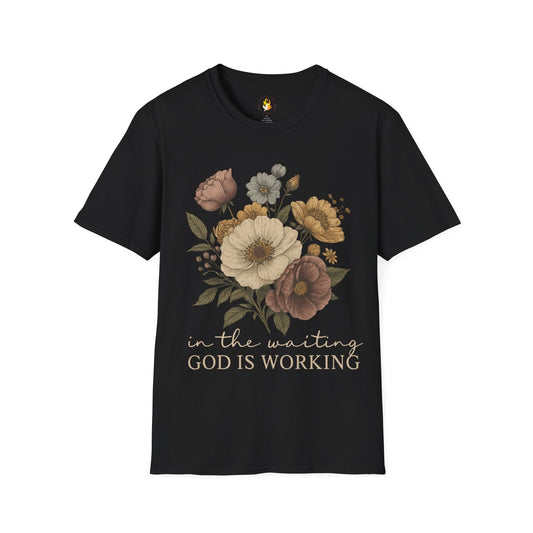 God is Working T-Shirt