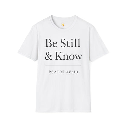Be Still T-Shirt
