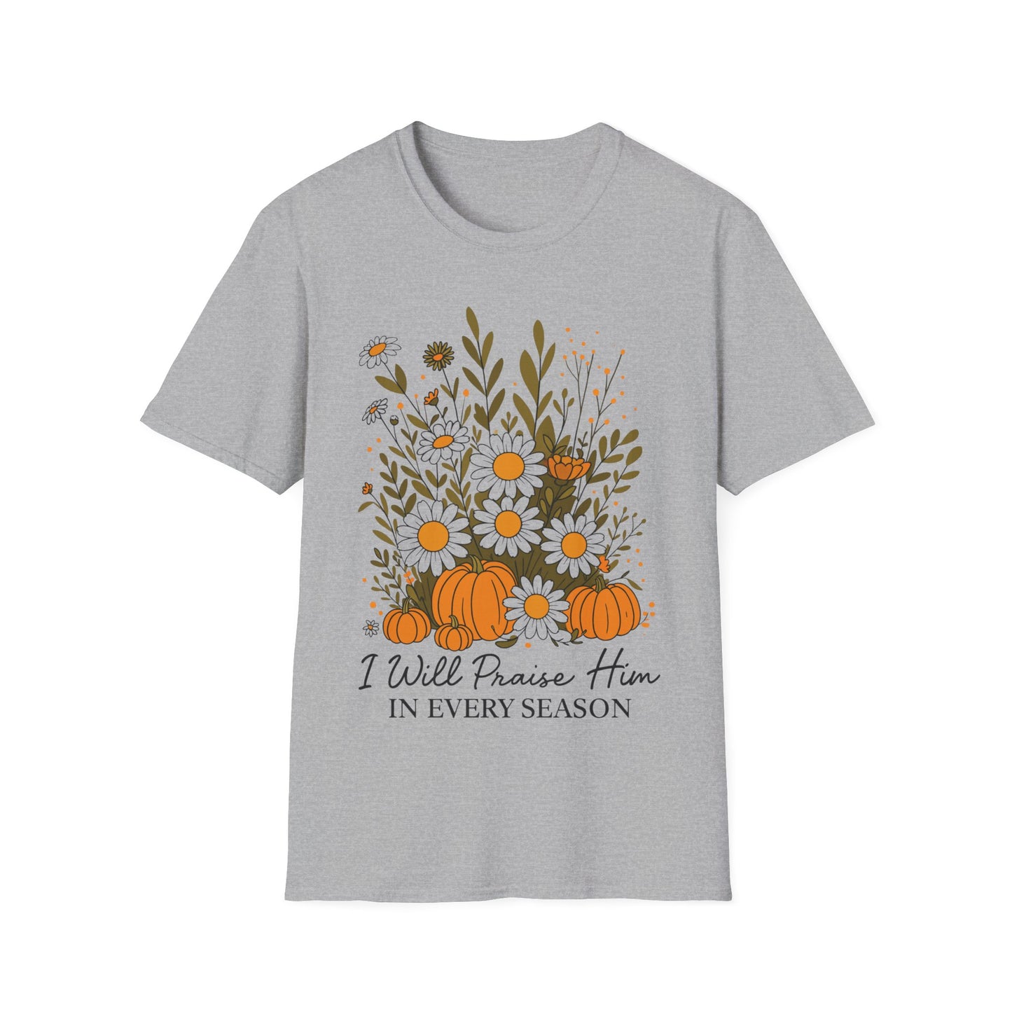 Praise In Every Season T-Shirt