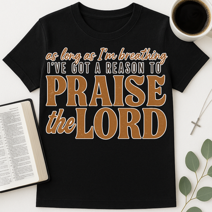 I've Got A Reason T-Shirt