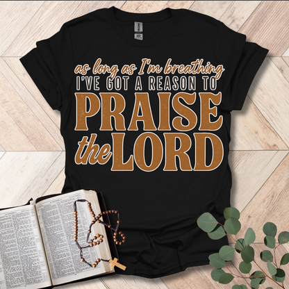 I've Got A Reason T-Shirt