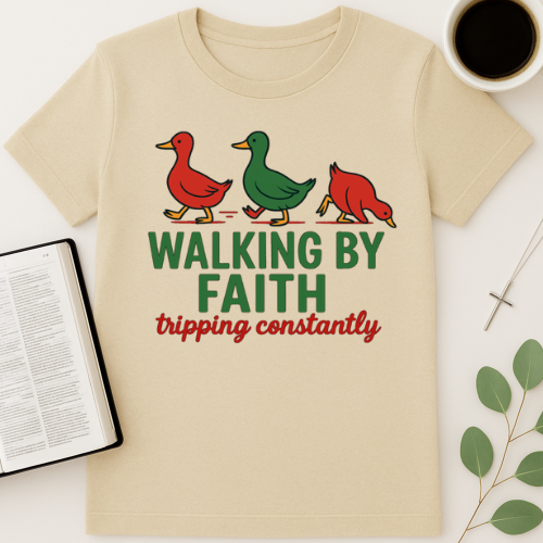 Walking By Faith Tripping Constantly T-Shirt