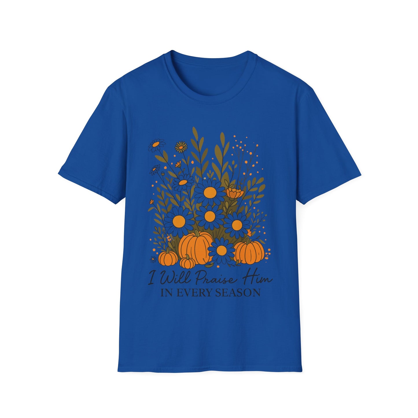 Praise In Every Season T-Shirt