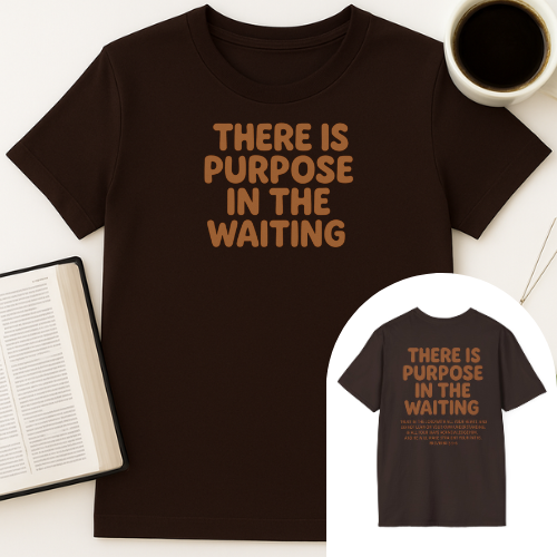 Purpose In Waiting T-Shirt