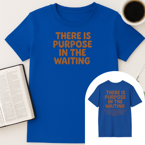Purpose In Waiting T-Shirt