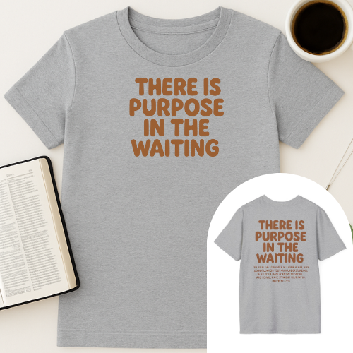 Purpose In Waiting T-Shirt